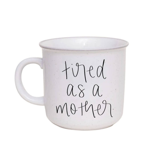 Tired As A Mother Campfire Coffee Mug